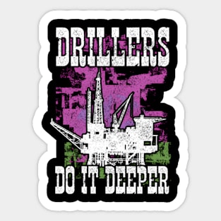 Drillers Do It Deeper Oilfield Worker Petrol Mining Sticker